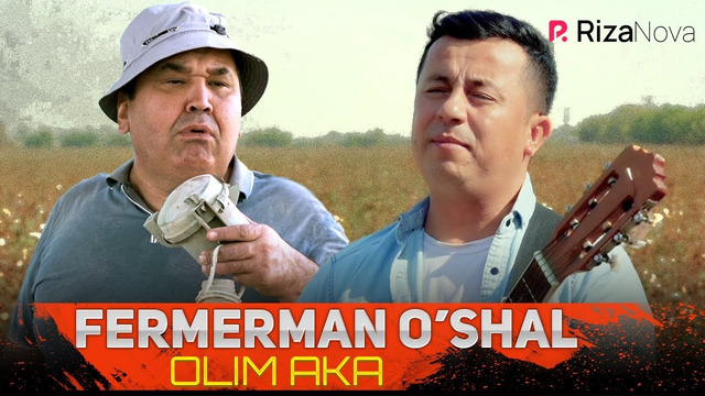 Olim Aka – Fermerman o’shal (parodiya)