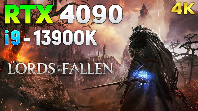 Lords Of The Fallen 2023 on RTX 4090 24GB | 4K