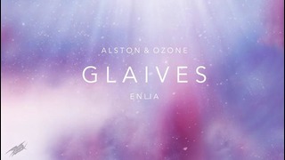 Progressive House Music – Glaives, by Alston & Ozone X Enlia