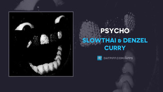 Slowthai & Denzel Curry – Psycho (AUDIO)