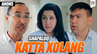 Shapaloq – Katta xolang (anons)