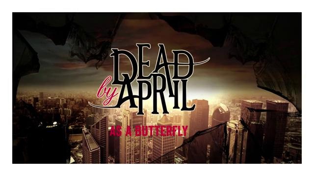 Dead By April – As A Butterfly (NEW Audio 2014!)