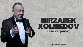 Mirzabek Xolmedov – 1980 Yil (Audio)