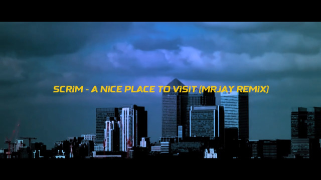 Scrim – A Nice Place To Visit (MRJay Remix)