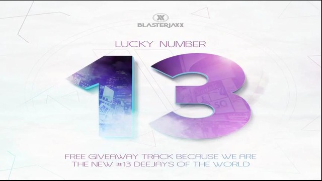 Blasterjaxx – Lucky Number 13 (Original Mix)