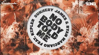 Sunnery James & Ryan Marciano feat. KEPLER – Nobody Told Me