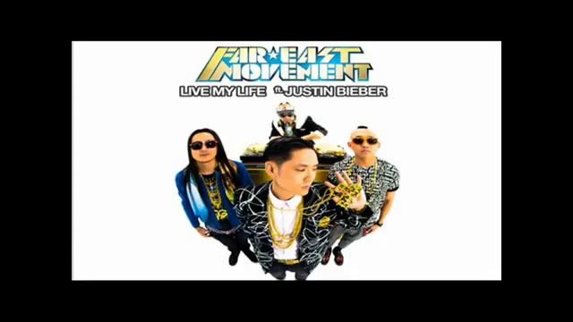 Far East Movement ft. Justin Bieber – Live My Life