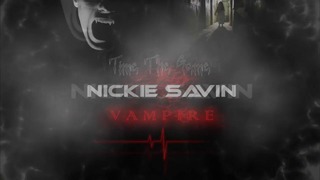 Nickie Savin – V.A.M.P.I.R.E