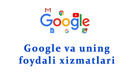 Google va uning xizmatlari