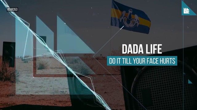 Dada Life – Do It Till Your Face Hurts