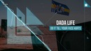 Dada Life – Do It Till Your Face Hurts