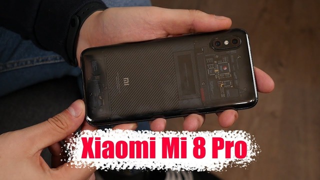 Обзор Xiaomi Mi 8 Pro / Как сделать еще лучше