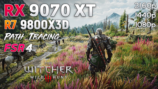 The Witcher 3 Remastered: RX 9070 XT + Ryzen 7 9800X3D | 1080p | 1440p | 4K