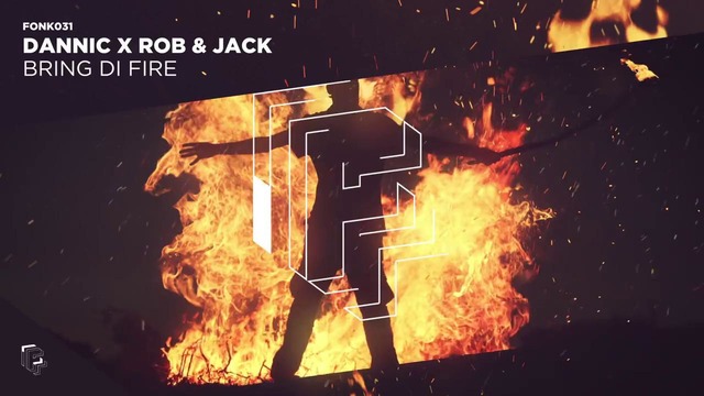 Dannic x Rob & Jack – Bring Di Fire (Official Audio)