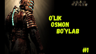 Dead Space O’lik Osmon Bo’ylab #1