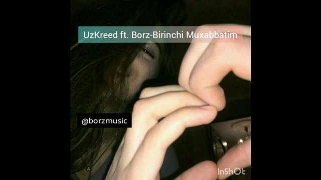 Borzmusic ft. UzKreed – Birinchi muxabbatim