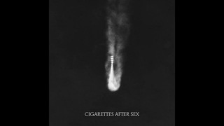 Apocalypse – Cigarettes After Sex