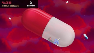 Jetfire & 22Bullets – Placebo