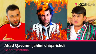 Gapni aylantirma – Ahad Qayumni jahlini chiqarishdi