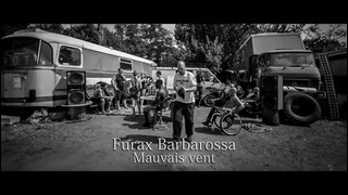 FURAX BARBAROSSA – Mauvais vent (prod Toxine)