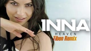 INNA – Heaven ¦ Tiben Remix