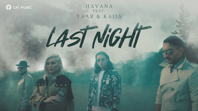 Havana feat. Yaar & Kaiia – Last Night (Official Video 2021!)