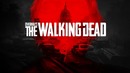 E3 2018: Overkill’s The Walking Dead – Геймплей E3-демо версии