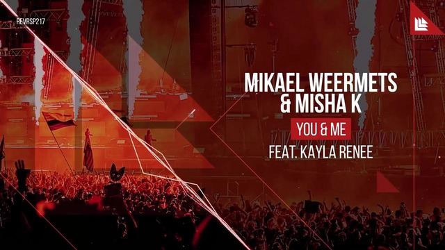 Mikael Weermets & Misha K feat. Kayla Renee – You & Me