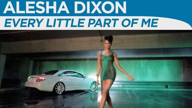 Alesha Dixon – Every Little Part Of Me (feat. Jay Sean) (Official Music Video)