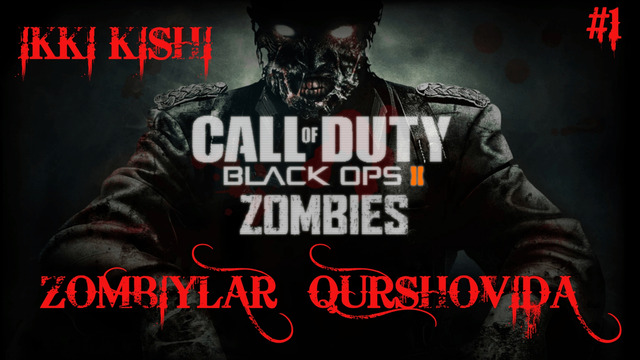 Black Ops 2 Zombies Ikki Kishi Zombiylar Qurshovida #1