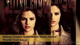 Selena Gomez Announces Stars Dance World Tour 2013