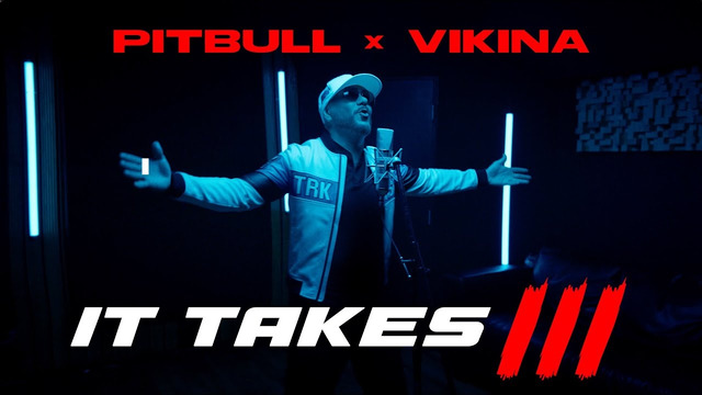 Pitbull, Vikina – It Takes 3 (Official Video)