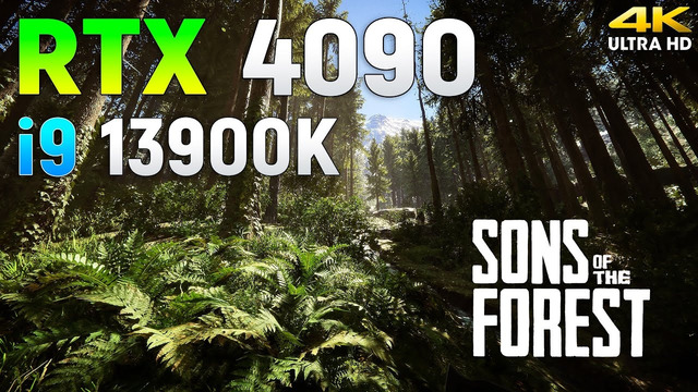 Sons Of The Forest: RTX 4090 + i9 13900K | 4K
