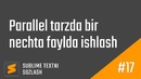 17 – Sublime Textda bir vaqtda bir nechta faylda ishlash | Sublime Textni sozlash