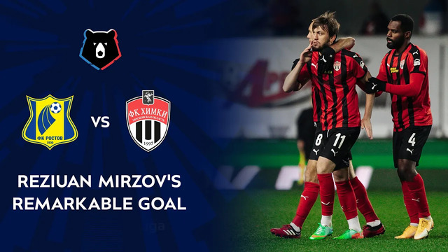 Reziuan Mirzov’s Remarkable Goal against FC Rostov | RPL 2020/21
