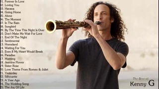 The Best of Kenny G: Kenny G Greatest Hits Full Album