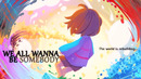 Undertale AMV – Be Somebody