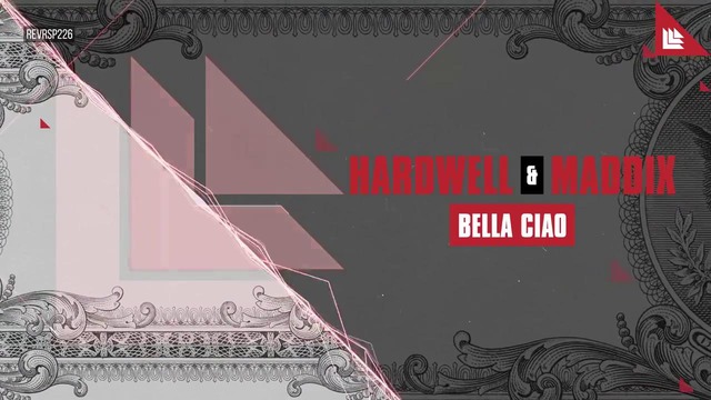 Hardwell & Maddix – Bella Ciao