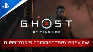 Ghost of Tsushima | Director’s Commentary Preview | PS4