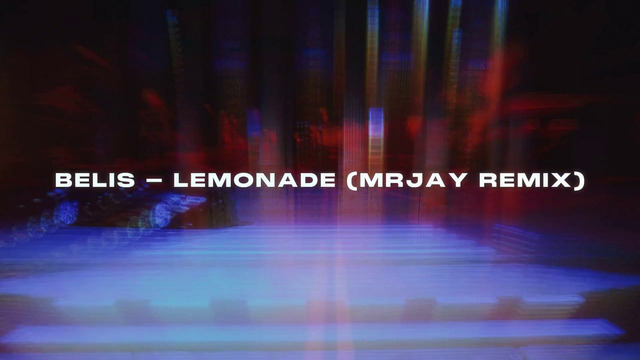 Belis – Lemonade (MRJay Remix) [Wave-Phonk]