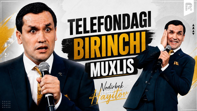 Nodirbek Hayitov – Telefondagi birinchi muxlis