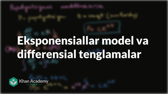 19 Eksponensiallar model va differensial tenglamalar | Differensial tenglamalar