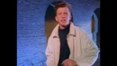 Rick Astley – Never Gonna Give You Up
