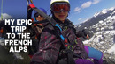 My Epic Trip to the French Alps | @JoanJetsetter | People Are Awesome