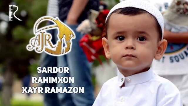 Sardor Rahimxon – Xayr Ramazon (AJR loyihasi)