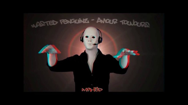 Wasted Penguinz – Amour Toujours