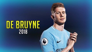 Kevin De Bruyne 2018 ● Overall | Skills Show