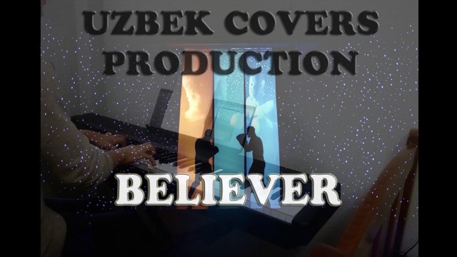 UZBEK Covers(Believer-Imagine Dragons)