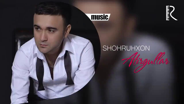 Shohruhxon – Atirgullar (Music Version)