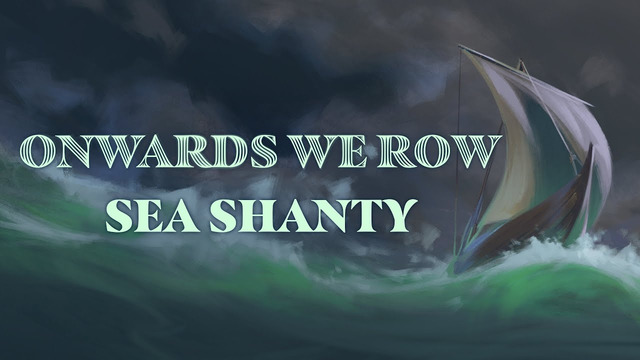 Onwards We Row by Miracle Of Sound ((SEA SHANTY))